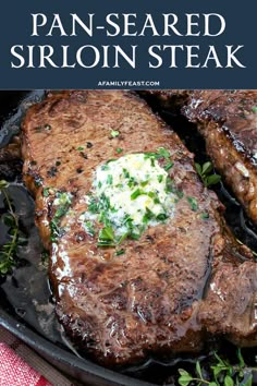 pan - seared sirloin steak in a cast iron skillet