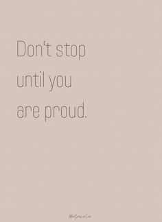 Don‘t stop until you are proud- Motivation quote Qoutes About School Motivation Aesthetic, Inspiration Qoute Motivation Short, Motivative Quotes For Students, Enjoy Studying Quotes, Short Study Quotes Aesthetic, Study Motivation Short Quotes, Short Study Motivation Quotes, Study Short Quotes, Short Study Motivation Quotes Aesthetic