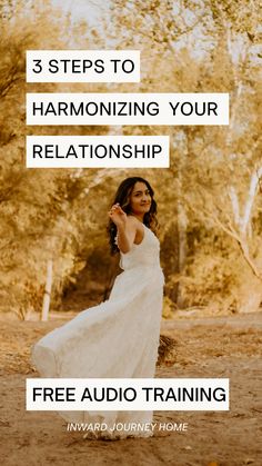 a woman in a white dress with the words 3 steps to harmonizing your relationship free audio training