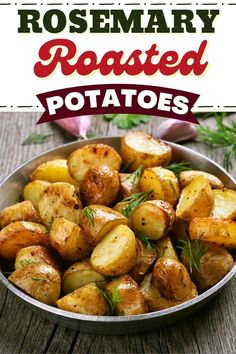 roasted potatoes in a pan with rosemary garnish on top and the title reads rosemary roasted potatoes