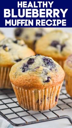 blueberry muffins on a cooling rack with the words healthy blueberry muffin recipe