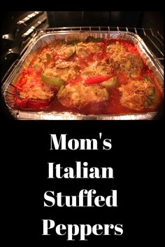 mom's italian stuffed peppers in an oven with the words mom's italian stuffed peppers