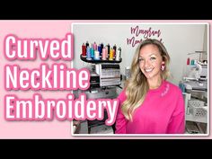 a woman standing in front of a sewing machine with the words curved neckline embroidery