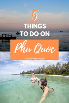 the top 5 things to do on phu ouc, thailand with text overlay