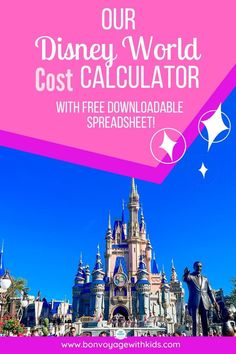 the disney world cost calculator with free printable spreadsheet