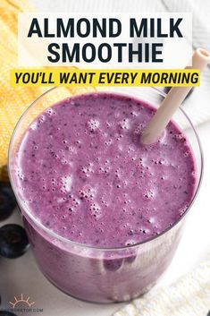 blueberry smoothie in a glass with the text almond milk smoothie you'll want every morning