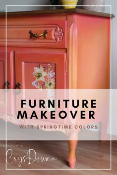 an orange dresser with the words furniture makeover with springtime colors