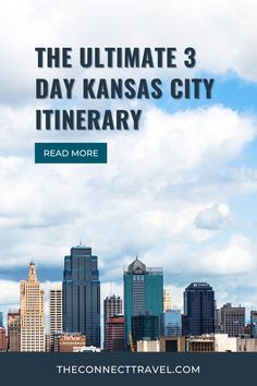 the ultimate 3 day kansas city itinerary with text overlay that reads, the ultimate 3 day kansas city itinerary read more