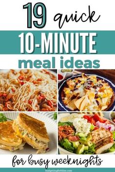 the ultimate meal guide for easy weeknights with text overlay that reads 19 quick 10 - minute meal ideas