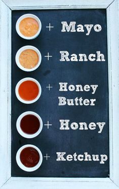 a chalkboard sign with different sauces in small white bowls on it and the words mayo ranch honey butter honey ketchup