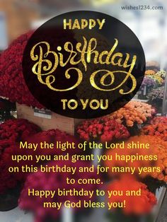 happy birthday to you from the lord and his wife on this day with all your wishes