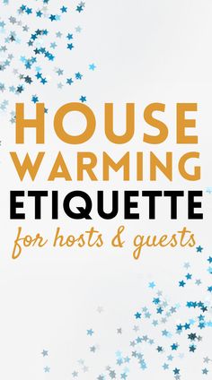 house warming etiquette for hots and guests with text overlay that reads, house warming etiquette for hots and guests