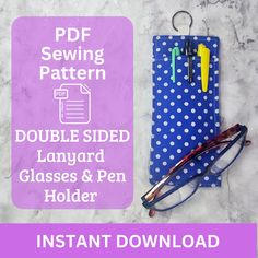 a pair of glasses and pen holder with the text instant sewing pattern, double sided