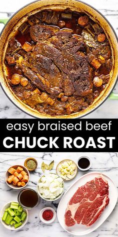 an easy braised beef chuck roast recipe is shown in the bottom right hand corner