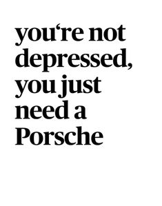 #porsche #quote Porsche Cars Aesthetic, Porsche Quotes, Porsche Aesthetic, Need Money For Porsche, Porsche Wallpaper, Relatable Illustrations, Porsche Girl, Pray For Love, Car Quotes