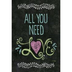 a chalkboard with the words all you need is love written in green and pink