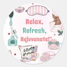 a round sign with the words relax, refresh, rejuvenate on it