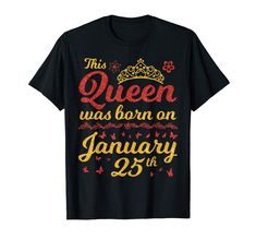 PRICES MAY VARY. Cute vintage tee for woman, girl, nana, mom, mama, mother, aunt, sister, cousin, wife, daughter, niece who born in January 25 Lightweight, Classic fit, Double-needle sleeve and bottom hem Born In January, Happy Birthday To Me, January 25, Tees For Women, Vintage Tee, Vintage Tees, Branded T Shirts, Top Styles, Fashion Branding