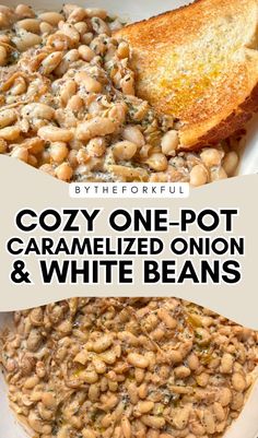 two plates filled with baked beans next to toasted bread and text that reads cozy one - pot caramelized onion & white beans