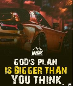 a car with the words god's plan is bigger than you think