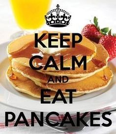 pancakes on a plate with syrup and strawberries in the background that says keep calm and eat pancakes