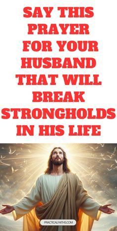 a poster with the words, say this prayer for your husband that will break through his life