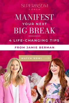 two women standing next to each other in front of a pink background with the words,'manfest your next big break 4 life - changing tips from jamie herman