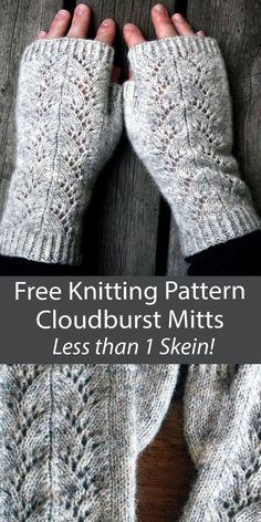 two hands wearing knitted mitts with the text free knitting pattern cloudbust mitts less than 1 skein