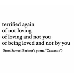 a quote from samuel becker's poem, cascano on being loved