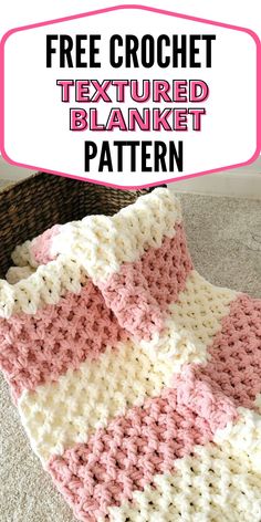 a pink and white crocheted blanket with text overlay that reads free crochet textured blanket pattern