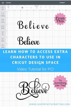 the text below reads believe, learn how to access extra characters to use in cricut design space