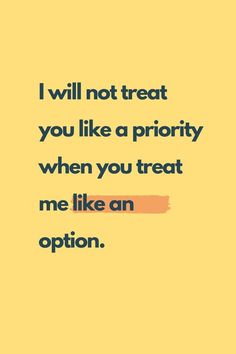 don't treat me like an option quotes. Treat Me Like I Dont Exist Quotes, Treat Like An Option Quotes, The Realest Get Treated The Worst, You Dont Get To Treat Me Like That, Treating Me Like An Option Quotes, Why Did You Treat Me Like That, Treat Me Like An Option And I'll Show You, Don’t Treat Me Like An Option, If You Treat Me Like An Option