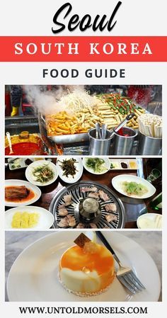 the seoul south korea food guide is shown in three different pictures, with text overlaying