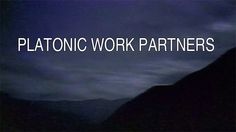 the words platonic work partners are in front of a dark background with mountains