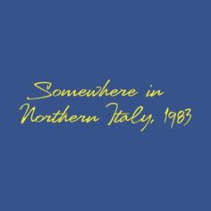 the words somewhere in northern italy, 1933 on a blue background with yellow writing and an orange outline