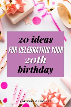 pink and gold birthday decorations with the words 20 ideas for celebrating your 20th birthday