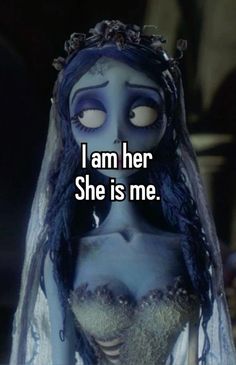 the corpse bride with her face painted blue and texting i am her she is me