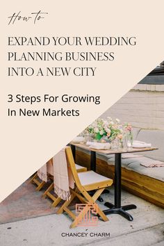 a table and chairs with the title how to expand your wedding planning business into a new city 3 steps for growing in new markets