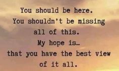 an image with the words you should be here, you shouldn't be missing all of this my hope is that you have the best view of it all