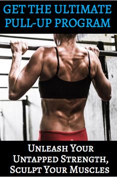 the back of a woman's body, with text that reads get the ultimate pull up program unleash your untapped strength, scul