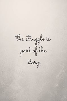 the struggle is part of the story written in cursive ink on white paper