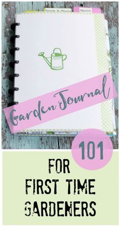 garden journal for first time gardeners with text overlay that says garden journal 101