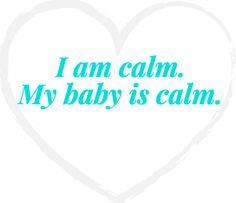 a heart with the words i am calm my baby is calm in blue on it