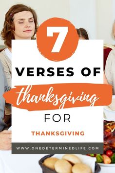 a group of people sitting at a table with thanksgiving food and the words 7 verses of thanksgiving for thanksgiving