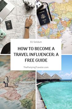 travel info with the title how to become a travel influencer a free guide