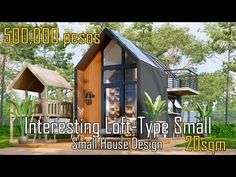 an advertisement for a small house in the middle of trees and grass with text overlaying it that reads, interesting loft type small house design