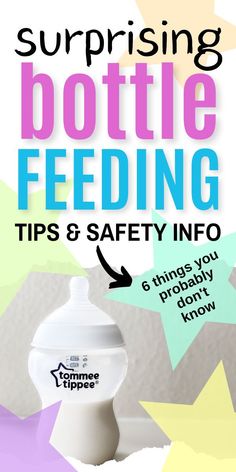 a bottle with the words, surprising bottle feeding tips and safety info on it's side