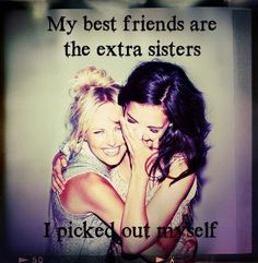 two women hugging each other with the caption that reads, my best friends are the extra sisters i'm sharing to love my boyfriend