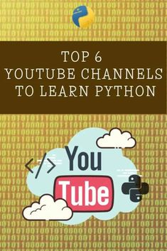 the top 6 youtube channels to learn python