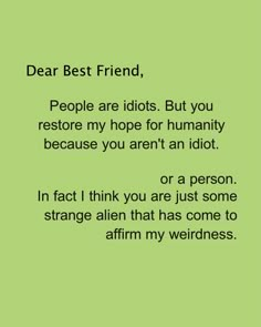 Dear Best Friend. Daily Odd Compliment. Alien Weirdness. Weird Best Friends. Crazy Best Friends. Funny Quotes For Friends, Redhead Facts, Odd Compliment, Quotes Boyfriend, Daily Odd Compliment, Funny Compliments, Crazy Best Friends, Dear Best Friend, Weird Quotes